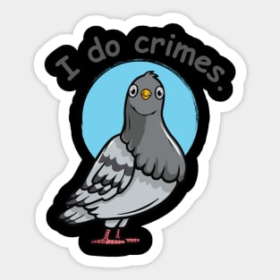 shocking pigeon says i do crimes- Sticker